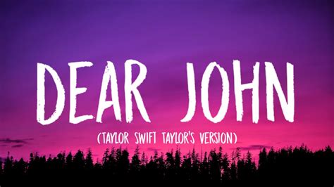 Taylor Swift Dear John Lyrics Taylors Version Youtube