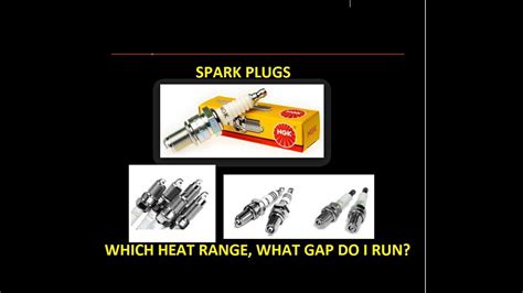 Spark Plugs Which Heat Range To Buy And Why Youtube