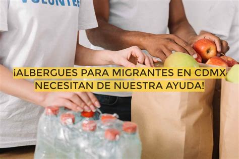 Albergues para migrantes en Ciudad de México necesitan de tu ayuda