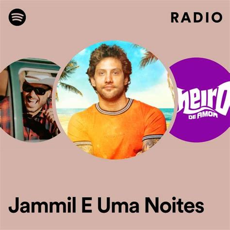 Jammil E Uma Noites Radio Playlist By Spotify Spotify