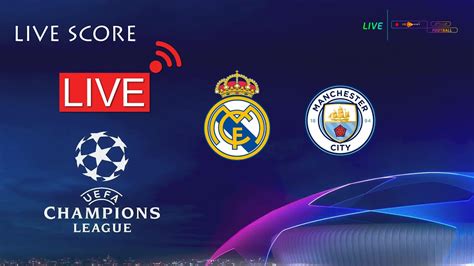 🔴 Real Madrid Man City Live Score بث مباشر متابعة ريال مدريد ضد