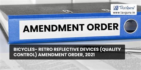 Bicycles Retro Reflective Devices Quality Control Amendment Order 2021