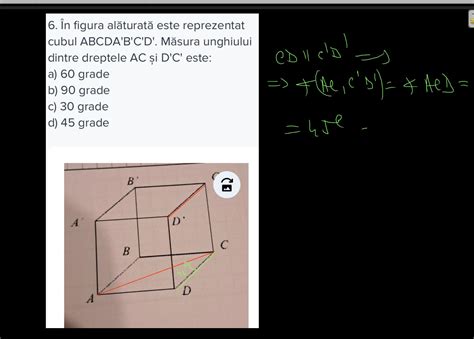 6 În figura alăturată este reprezentat cubul ABCDA B C D Măsura