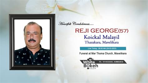 REJI GEORGE 57 Koickal Malayil Thazakara Mavelikara Funeral