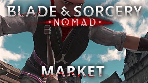 Blade And Sorcery Nomad Gameplay Quest Market First Impressions