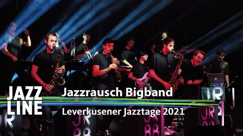 Jazzrausch Bigband Live Jazzline Youtube