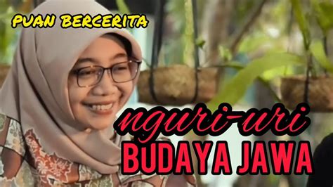 Nguri Uri Budaya Jawa Bunda Awang Kagunan Puan Bercerita Youtube