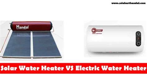 Perbandingan Antara Solar Water Heater Vs Electric Water Heater Solahart Handal