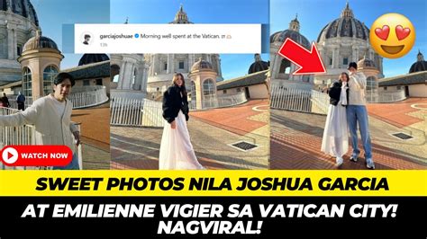 Sweet Photos Nila Joshua Garcia At Emilienne Vigier Sa Vatican City