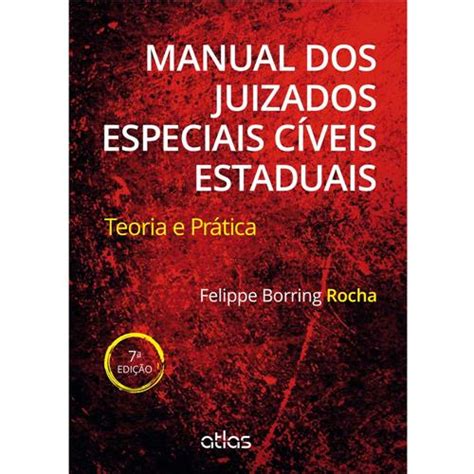 Livro Manual dos Juizados Especiais Cíveis Estaduais Teoria e