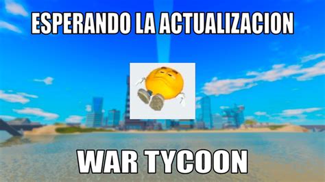 ESPERANDO LA ACUTALIZACION DE WAR TYCOON Roblox 2024 YouTube