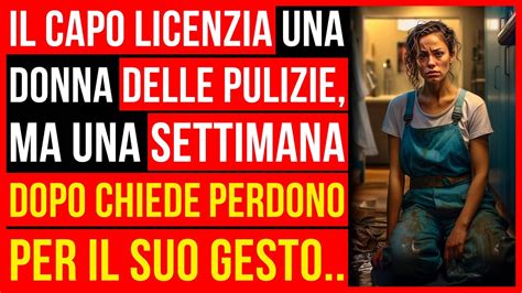 Il Capo Licenzia La Donna Delle Pulizie Per Furto Ma Una Settimana