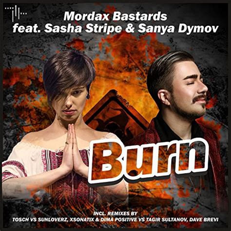 Amazon Burn Feat Sasha Stripe Sanya Dymov Mordax Bastards