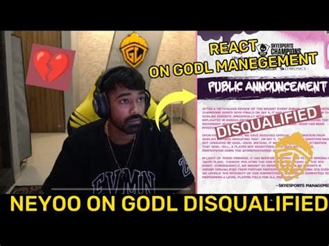 Neyoo Reply On Godl Disqualified React On Godl Manegement Youtube