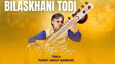 Raag Bilaskhani Todi By Shri Partha Bose Sitar And Tabla Pandit