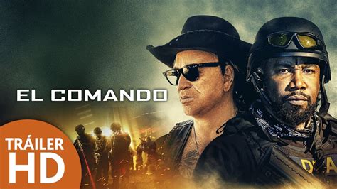 El Comando Tr Iler Oficial Subtitulado Hd Pel Cula De Accion