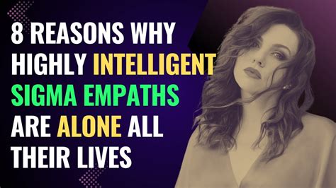 8 Reasons Why Highly Intelligent Sigma Empaths Are Alone All Their