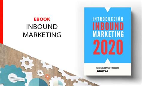 Todo Sobre Inbound Marketing Descargar Ebook Gratis Observatorio