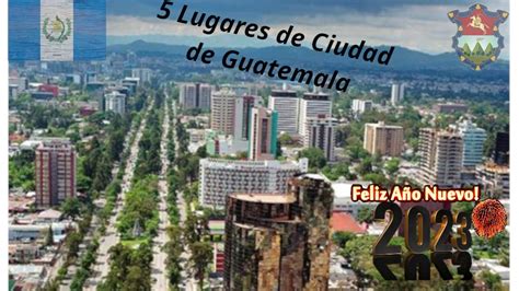 5 Lugares Que Visitar En Ciudad De Guatemalaaño Nuevo 2023gt Motovlog Youtube