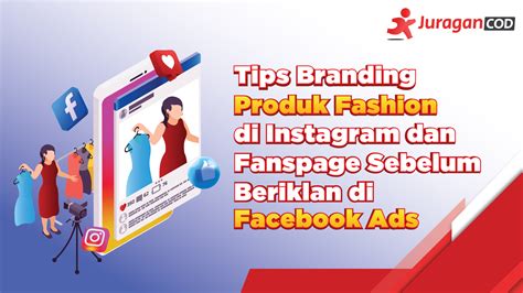 7 Tips Branding Produk Fashion Di Instagram Dan Fanspage Sebelum