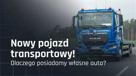 Nowy MAN Dlaczego inwestujemy we własny pojazdy transportowe