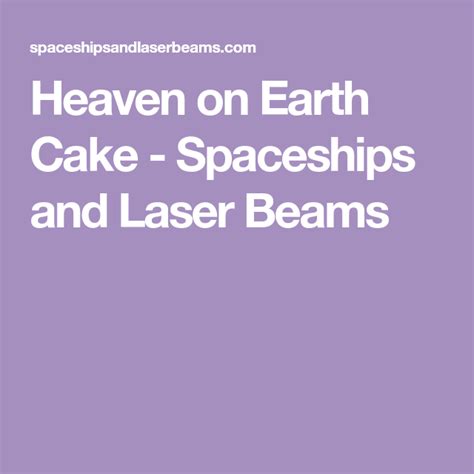 Heaven On Earth Cake Spaceships And Laser Beams Earth Cake Sweet