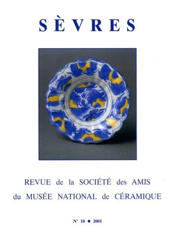 Sèvres Revue de la Société des Amis du musée national de Céramique n