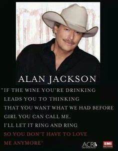 10 Best Alan Jackson Quotes ideas | alan jackson, alan jackson quotes ...