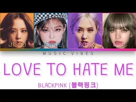 Blackpink Love To Hate Me Color Coded Lyrics Youtube