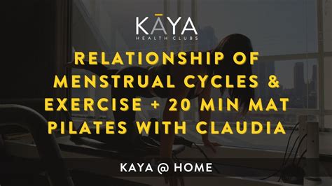 Relationship Of Menstrual Cycles And Exercise 20 Min Mat Pilates Claudia Youtube