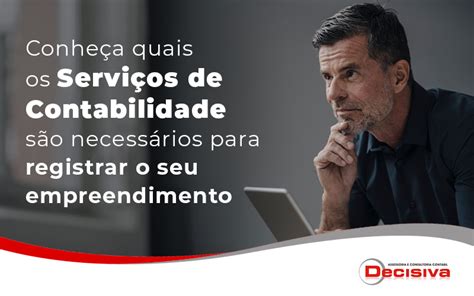 Servi Os De Contabilidade Quais Os Necess Rios Para Abrir Uma Empresa