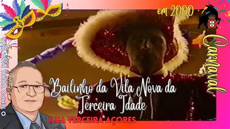 Carnival Em 2000 Bailinho Da Vila Nova Da Terceira Idade YouTube