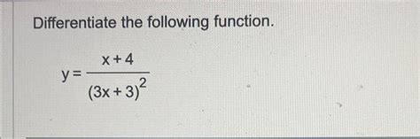 Solved Differentiate The Following Function Y X 4 3x 3 2