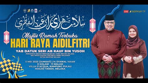 MAJLIS RUMAH TERBUKA HARI RAYA AIDILFITRI YAB DATUK SERI AB RAUF YUSOH