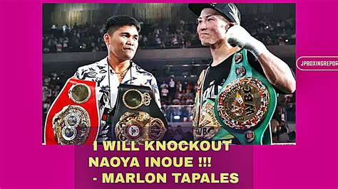 Tapales I Will Knockout Naoya Inoue Mark My Words Jerwin Ancajas