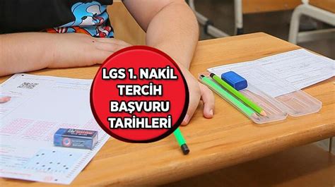 LGS 1 ve 2 nakil tercih başvuruları ne zaman alınacak LGS nakil