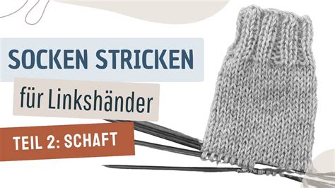 Sockenkurs für Linkshänder innen Socken Stricken Teil 2 Schaft YouTube