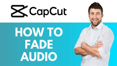 How To Fade Audio In CapCut Add Fade In Out Effect To Audio In CapCut