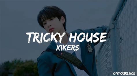 Xikers Tricky House Easy Lyrics Youtube