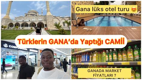 TÜRKİYENİN GANADA YAPTIĞI GÖRKEMLİ CAMİİ GANADA LÜKS OTEL TURU