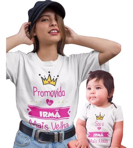 Kit T shirt Promovida A Irmã Mais Velha Body Irmã Mais Nova