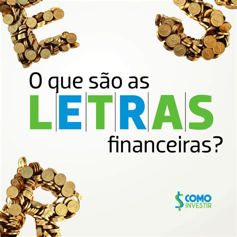 O que são e como funcionam as letras financeiras