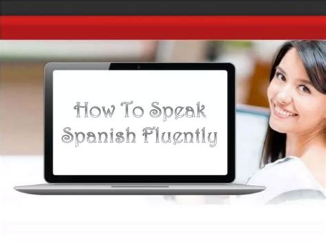 Ppt How To Speak Spanish Fluently Online Powerpoint Presentation