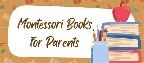 Recommended Reading: The Top Montessori Books for Parents - Montessori ...