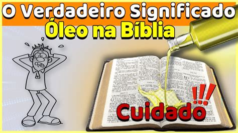 Desvendando os mistérios do óleo na Bíblia o que a maioria das pessoas