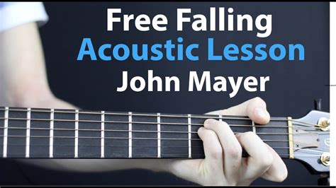 John Mayer Free Falling Acoustic Guitar Lesson Beginner Easy Youtube