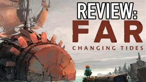 Review Far Changing Tides Youtube