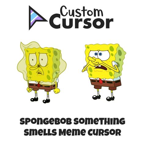 SpongeBob Something Smells Meme cursor – Custom Cursor