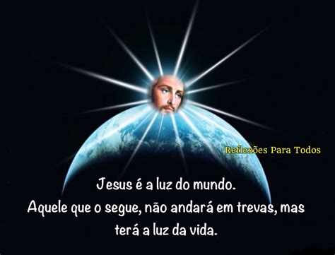 ReflexÕes Para Todos Jesus é A Luz Do Mundo