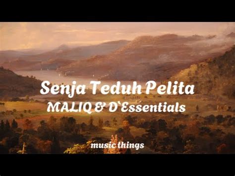 Senja Teduh Pelita Maliq D Essentials Lyrics Lirik Youtube